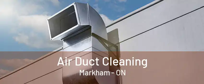 Air Duct Cleaning Markham - ON