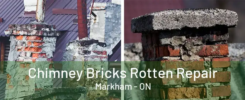 Chimney Bricks Rotten Repair Markham - ON