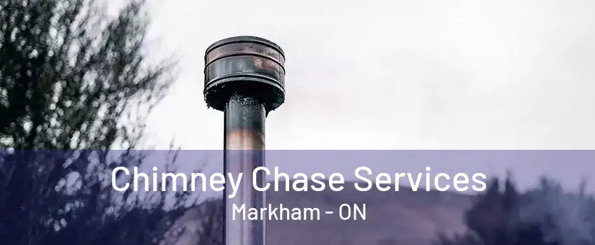 Chimney Chase Services Markham - ON