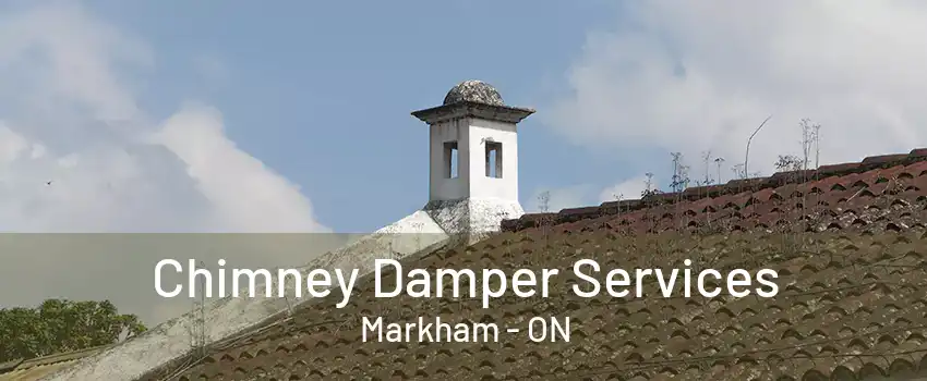 Chimney Damper Services Markham - ON