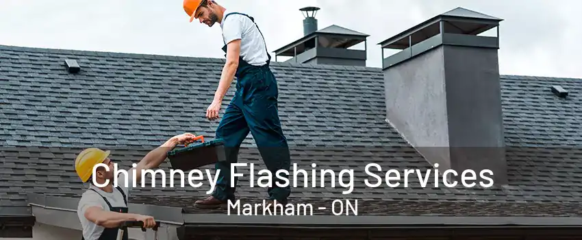 Chimney Flashing Services Markham - ON