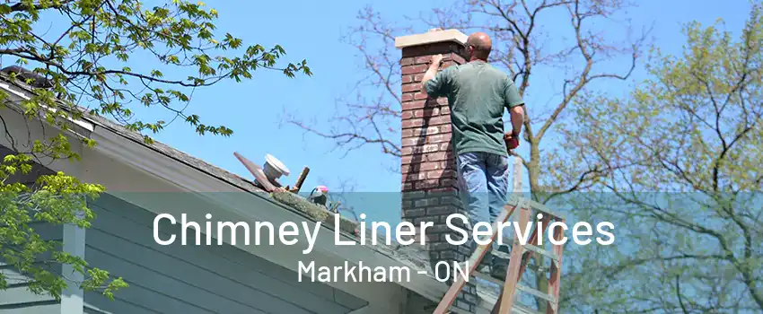 Chimney Liner Services Markham - ON