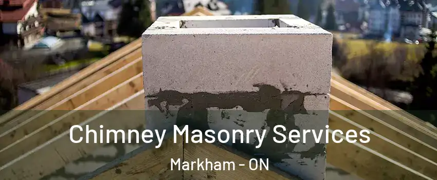 Chimney Masonry Services Markham - ON