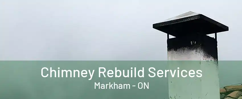 Chimney Rebuild Services Markham - ON