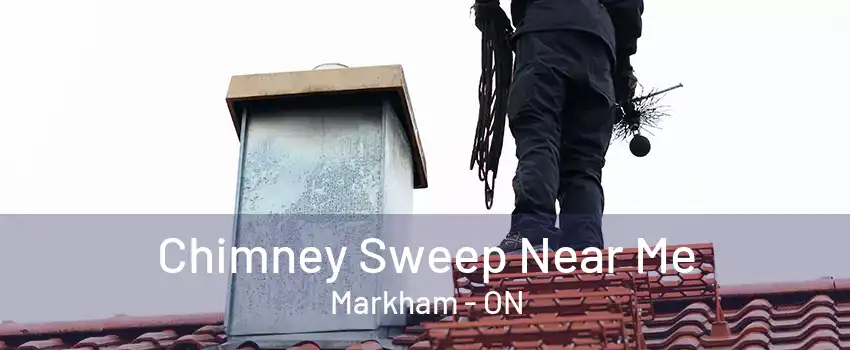 Chimney Sweep Near Me Markham - ON