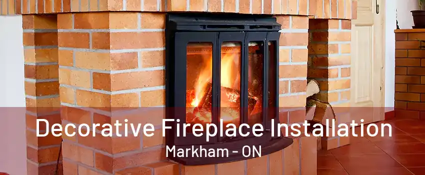 Decorative Fireplace Installation Markham - ON