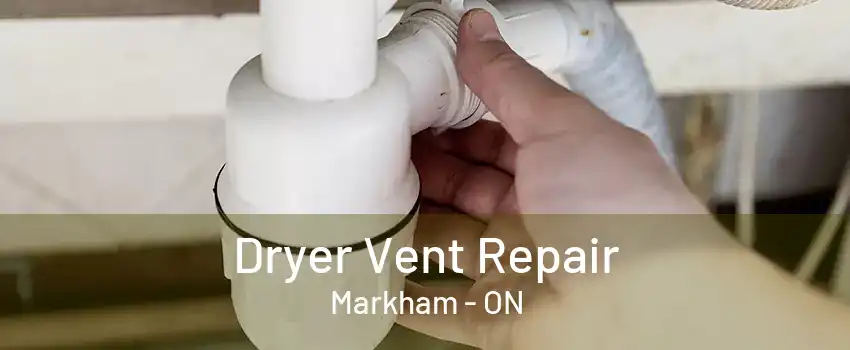 Dryer Vent Repair Markham - ON