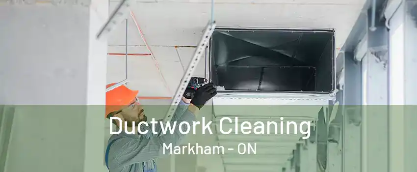 Ductwork Cleaning Markham - ON