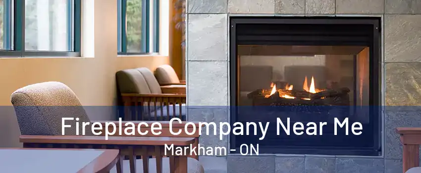 Fireplace Company Near Me Markham - ON