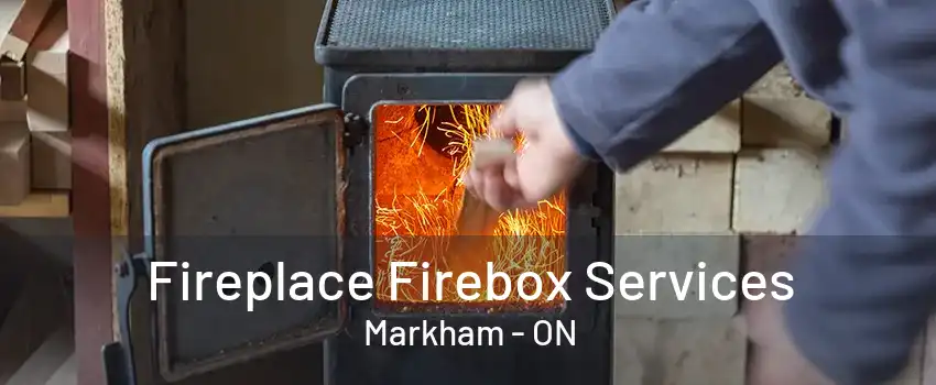 Fireplace Firebox Services Markham - ON