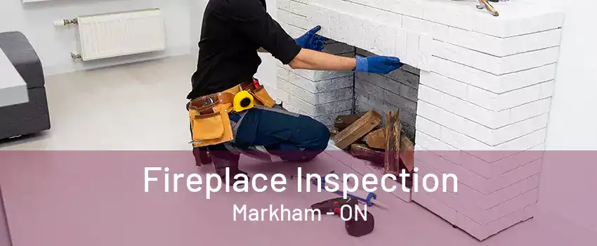 Fireplace Inspection Markham - ON