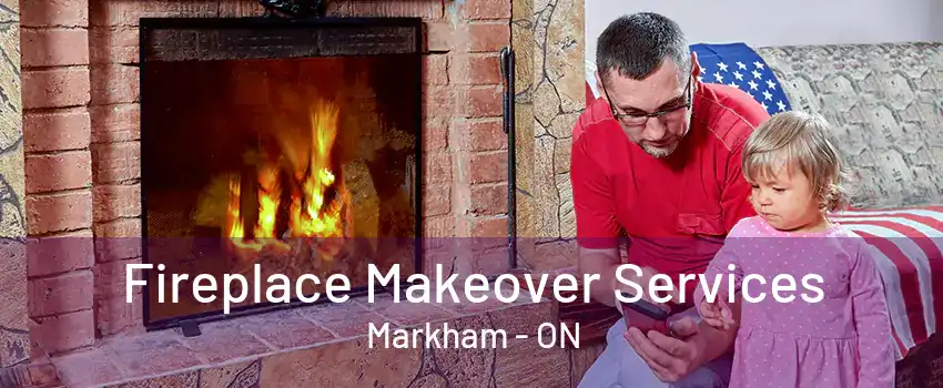 Fireplace Makeover Services Markham - ON