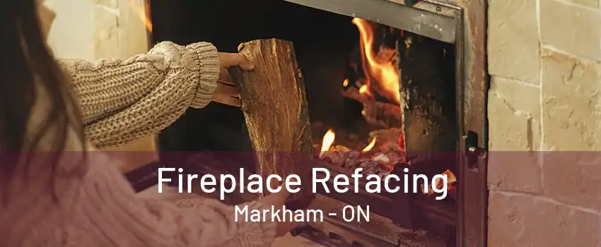 Fireplace Refacing Markham - ON