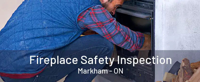 Fireplace Safety Inspection Markham - ON