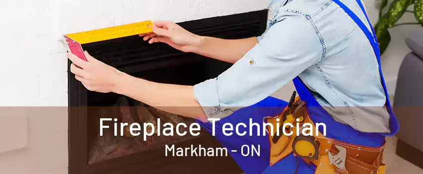 Fireplace Technician Markham - ON