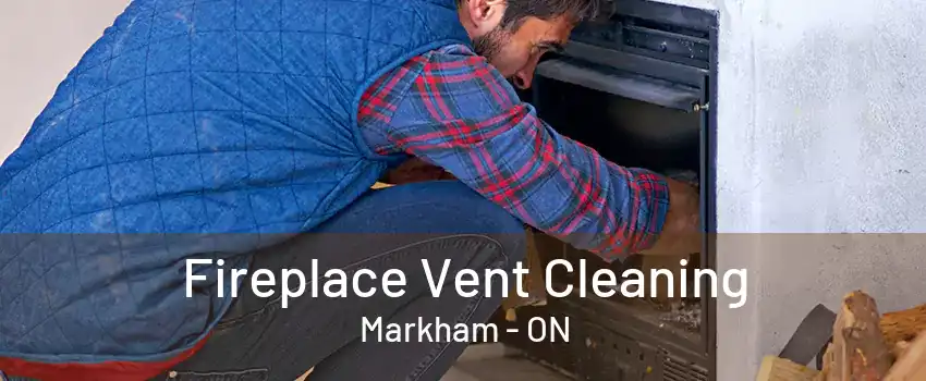 Fireplace Vent Cleaning Markham - ON