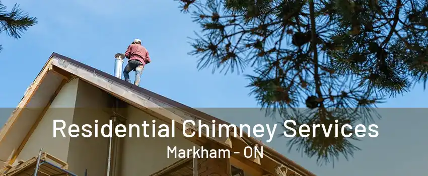 Residential Chimney Services Markham - ON