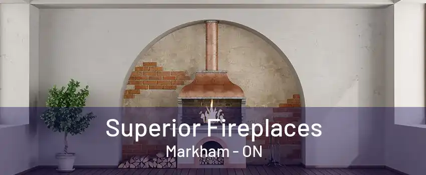 Superior Fireplaces Markham - ON