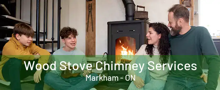 Wood Stove Chimney Services Markham - ON