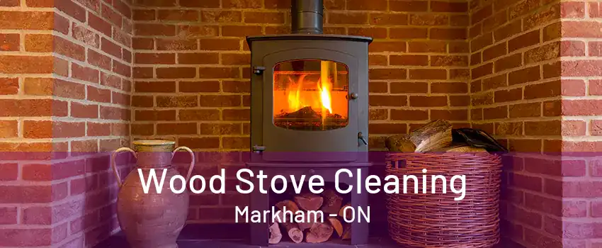 Wood Stove Cleaning Markham - ON